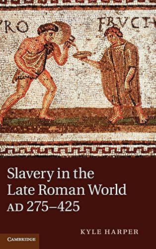 Slavery in the Late Roman World, Ad 275-425