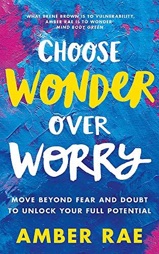 Choose Wonder Over Worry