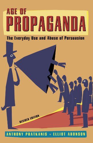 Age of Propaganda: The Everyday Use and Abuse of Persuasion