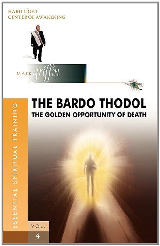 The Bardo Thodol - The Golden Opportunity