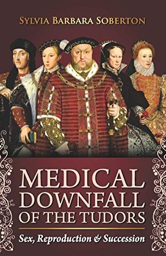 Medical Downfall of the Tudors