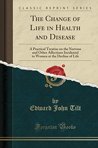 The Change of Life in Health and Disease
