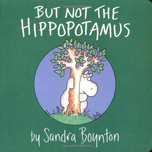 But Not the Hippopotamusby Sandra Boynton[Boardbook]