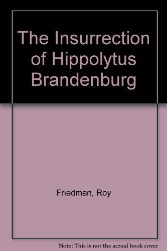 The Insurrection of Hippolytus Brandenburg