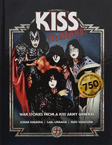 Kiss Klassified - War Stories from a Kiss Army General