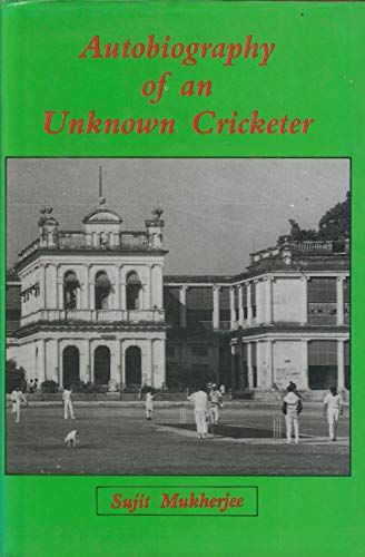 Autobiography of an Unknown Cricketer