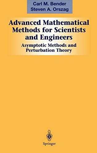 Advanced Mathematical Methods for Scientists and Engineers