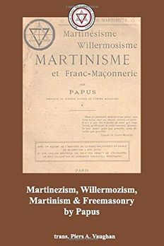 Martinezism, Willermozism, Martinism and Freemasonry book cover