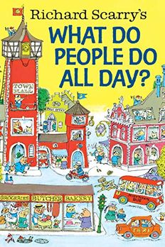 Richard Scarry's What Do People Do All Day? book cover