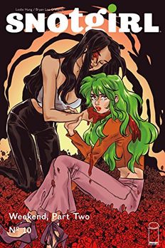 Snotgirl #10 Weekend, Part Two book cover