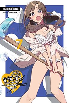 Do You Love Your Mom and Her Two-Hit Multi-Target Attacks?, Vol. 7 (light novel) book cover