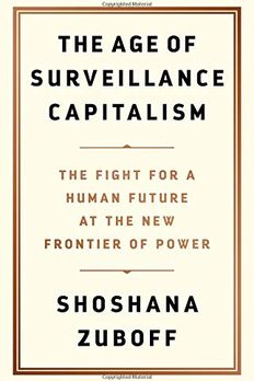 zuboff s 2019 the age of surveillance capitalism