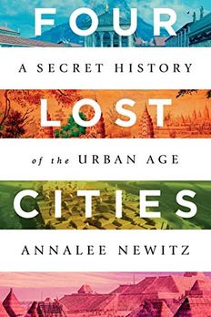 Four Lost Cities by Annalee Newitz
