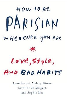 How to Be Parisian Wherever You Are book cover