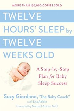 Twelve Hours' Sleep by Twelve Weeks Old book cover