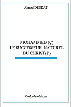 MOHAMMED (Ç) LE SUCCESSEUR NATUREL DU CHRIST(P) book cover