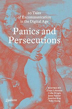 Panics and Persecutions - 20 Quillette Tales of Excommunication in the Digital Age book cover
