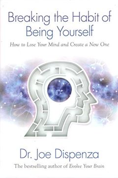 Breaking The Habit of Being Yourself book cover