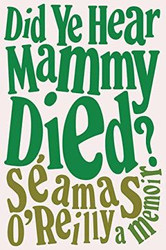 Did Ye Hear Mammy Died? book cover