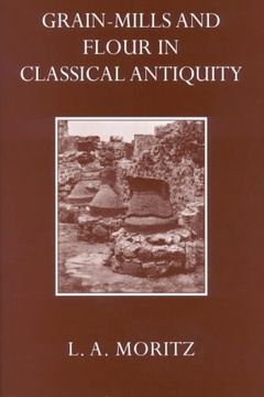 Grain-Mills and Flour in Classical Antiquity book cover