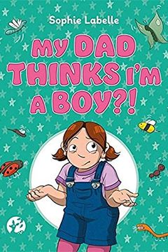 My Dad Thinks I'm a Boy?! book cover