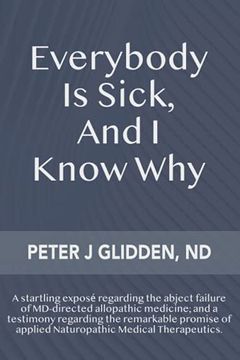 Everybody Is Sick, And I Know Why book cover
