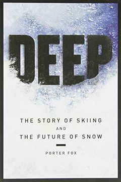 DEEP The Story of Skiing and The Future of Snow book cover