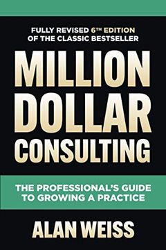 Million Dollar Consulting, Sixth Edition book cover