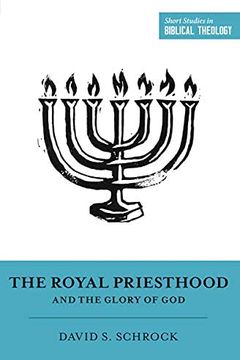 The Royal Priesthood and the Glory of God book cover