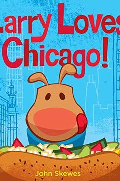 Larry Loves Chicago!by Skewes, JohnBoard book book cover