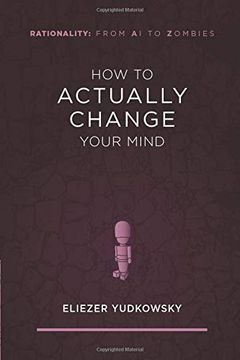 How to Actually Change Your Mind Rationality book cover