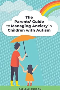 The Parents' Guide to Managing Anxiety in Children with Autism book cover