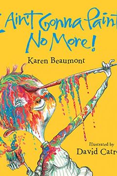 I Ain't Gonna Paint No More! book cover
