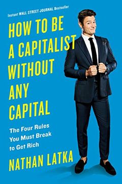 How to Be a Capitalist Without Any Capital book cover