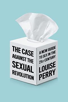 The Case Against the Sexual Revolution book cover