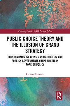Public Choice Theory and the Illusion of Grand Strategy book cover