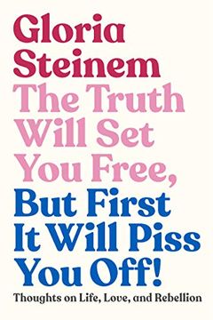 The Truth Will Set You Free, But First It Will Piss You Off! book cover