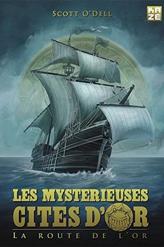 Les Mystérieuses Cités d'Or - La route de l'or book cover