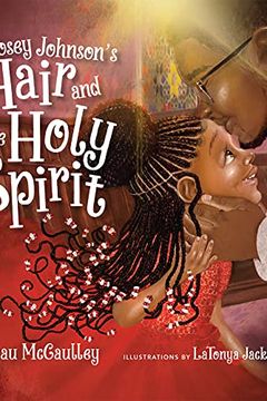 Josey Johnson's Hair and the Holy Spirit book cover