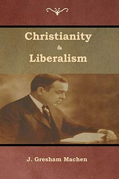 Christianity & Liberalism book cover