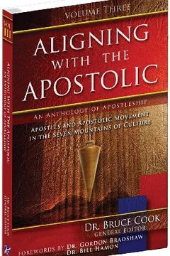 Aligning With The Apostolic, Volume 3 book cover