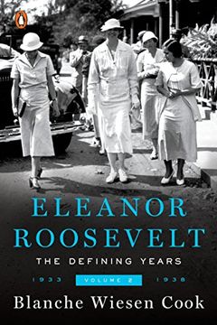 Eleanor Roosevelt: The Defining Years: Volume Two 1933-1938