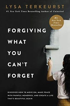 Forgiving What You Can't Forget book cover