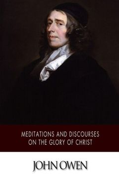 Meditations and Discourses on the Glory of Christ book cover