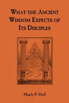 What the Ancient Wisdom Expects of Its Disciples book cover