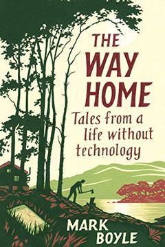 The Way Home: Tales From a Life Without Technology