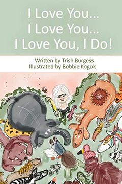 I Love You… I Love You… I Love You, I Do! book cover