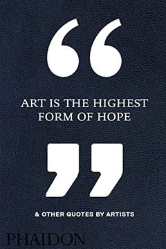 Art Is the Highest Form of Hope & Other Quotes by Artists book cover
