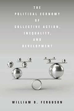 The Political Economy of Collective Action, Inequality, and Development book cover