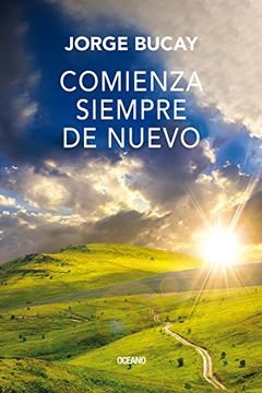 Comienza siempre de nuevo (Biblioteca Jorge Bucay) book cover